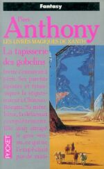 Les livres magiques de Xanth Tome 8 : La tapisserie des gobelins Les livres magiques de Xanth Tome 8 : La tapisserie des gobelins
