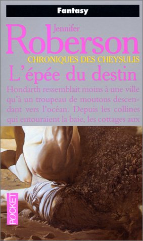 Chroniques des Cheysulis Tome 3 : L'Epée du destin Chroniques des Cheysulis Tome 3 : L'Epée du destin