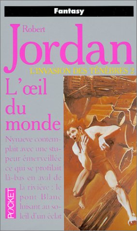 La Roue du temps Tome 02 : L'oeil du monde La Roue du temps Tome 02 : L'oeil du monde
