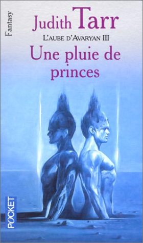 L'Aube d'Avaryan, tome 3 : Une pluie de princes L'Aube d'Avaryan, tome 3 : Une pluie de princes