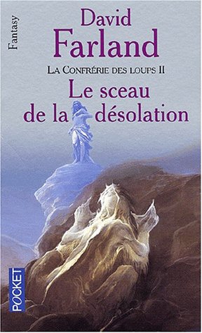 La confrérie des loups, tome 2 : Le sceau de la désolation La confrérie des loups, tome 2 : Le sceau de la désolation