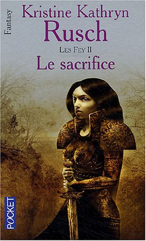 Les Fey, Tome 2 : Le sacrifice Les Fey, Tome 2 : Le sacrifice