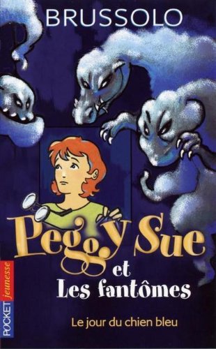 Peggy Sue et les Fantômes, tome 1 : Le Jour du chien bleu Peggy Sue et les Fantômes, tome 1 : Le Jour du chien bleu