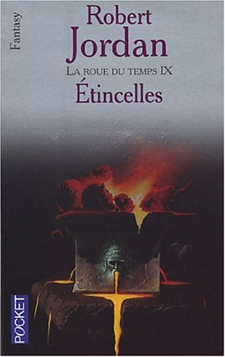 La Roue du temps Tome 09 : Étincelles La Roue du temps Tome 09 : Étincelles