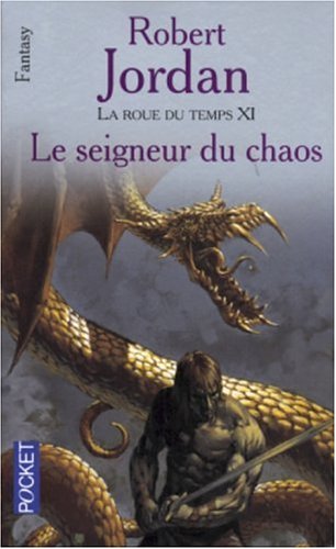 La Roue du Temps Tome 11 : Le Seigneur du Chaos