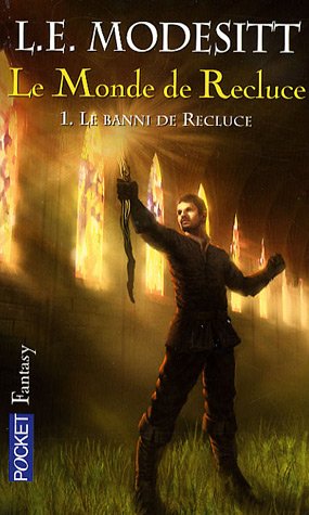 Le Monde de Recluce, Tome 1 : Le banni de Recluce Le Monde de Recluce, Tome 1 : Le banni de Recluce