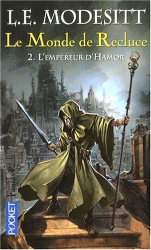 Le Monde de Recluce, Tome 2 : L'empereur d'Hamor Le Monde de Recluce, Tome 2 : L'empereur d'Hamor