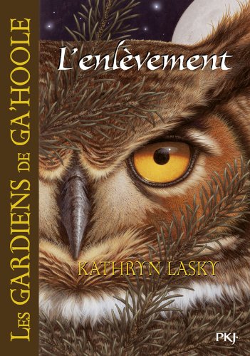 1. Les gardiens de Ga' Hoole - L'enlèvement 1. Les gardiens de Ga' Hoole - L'enlèvement