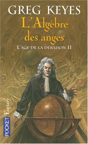 L'âge de la déraison, Tome 2 : L'Algèbre des anges L'âge de la déraison, Tome 2 : L'Algèbre des anges