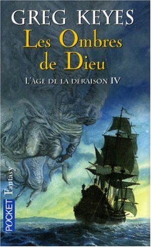 L'âge de la déraison, Tome 4 : Les Ombres de Dieu L'âge de la déraison, Tome 4 : Les Ombres de Dieu