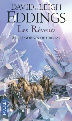 Les Rêveurs, Tome 3 : Les gorges de cristal Les Rêveurs, Tome 3 : Les gorges de cristal