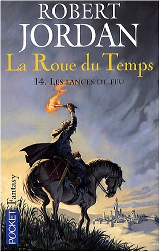 La Roue du Temps Tome 14 : Les lances de feu