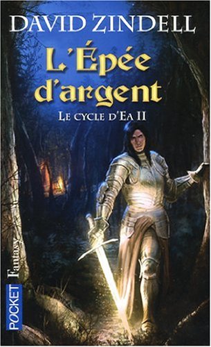 Le Cycle d'Ea, Tome 2 : L'épée d'argent Le Cycle d'Ea, Tome 2 : L'épée d'argent