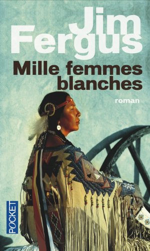 Mille femmes blanches : Les carnets de May Dodd