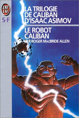 La trilogie de Caliban d'Isaac Asimov, tome 1: Le robot Caliban