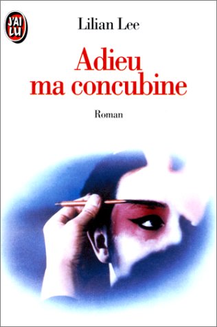 Adieu ma concubine Adieu ma concubine