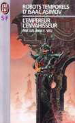 Les Robots temporels d'Isaac Asimov, tome 3 : L'empereur, l'envahisseur