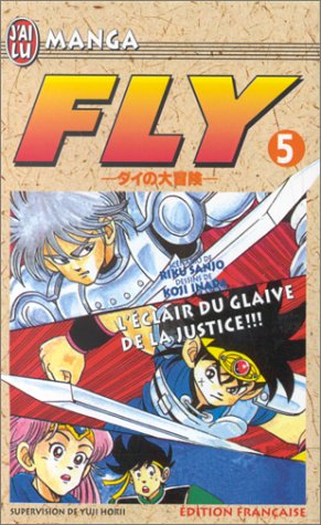 Fly, tome 05 : L'Eclair du glaive de la justice Fly, tome 05 : L'Eclair du glaive de la justice