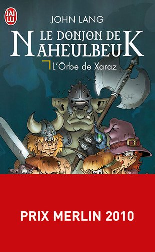 Le Donjon de Naheulbeuk, Tome 2 : L'Orbe de Xaraz Le Donjon de Naheulbeuk, Tome 2 : L'Orbe de Xaraz