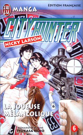 City Hunter (Nicky Larson), tome 06 : La Joueuse mélancolique City Hunter (Nicky Larson), tome 06 : La Joueuse mélancolique