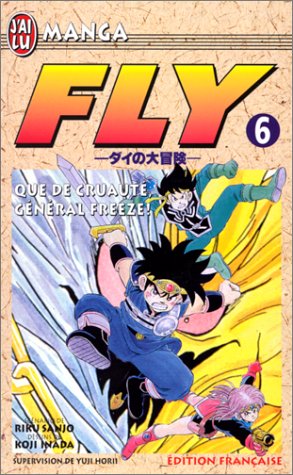 Fly, tome 06 : Que de cruauté, général Freeze Fly, tome 06 : Que de cruauté, général Freeze