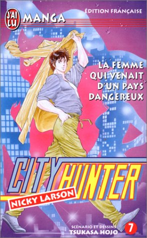 City Hunter (Nicky Larson), tome 07 : La Femme qui venait d'un pays dangereux