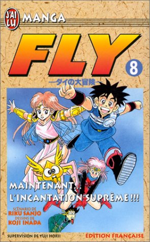 Fly, tome 08 : L'Incantation suprême ! ! ! Fly, tome 08 : L'Incantation suprême ! ! !