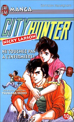 City Hunter (Nicky Larson), tome 10 : Ne touchez pas à l'infirmière ! City Hunter (Nicky Larson), tome 10 : Ne touchez pas à l'infirmière !