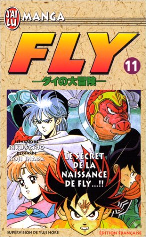 Fly, tome 11 : Le Secret de la naissance de Fly Fly, tome 11 : Le Secret de la naissance de Fly