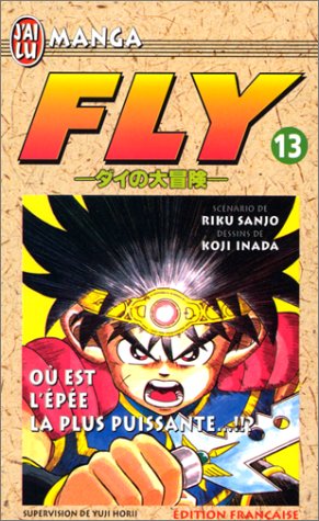 Fly, tome 13 : Où est l'épée la plus puissante ? Fly, tome 13 : Où est l'épée la plus puissante ?
