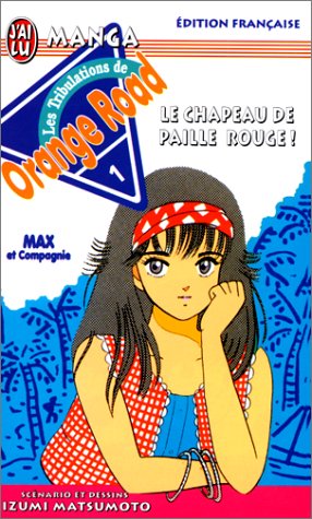 Kimagure Orange Road 01 - Le Chapeau de paille rouge