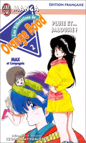 Kimagure Orange Road 02 - pluie et...jalousie ! Kimagure Orange Road 02 - pluie et...jalousie !