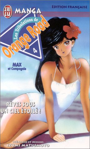Kimagure Orange Road 04 - reves sous un ciel étoile ! Kimagure Orange Road 04 - reves sous un ciel étoile !