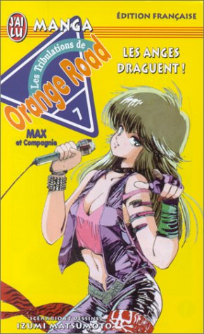 Kimagure Orange Road 07 - les anges draguent ! Kimagure Orange Road 07 - les anges draguent !