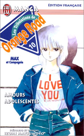 Kimagure Orange Road 10 - amours adolescentes Kimagure Orange Road 10 - amours adolescentes
