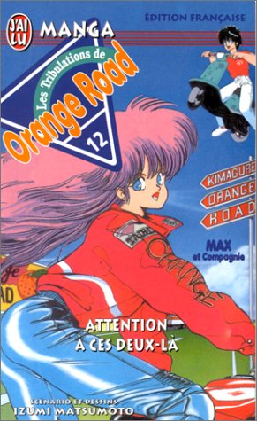 Kimagure Orange Road 12 - attention a ces deux-la