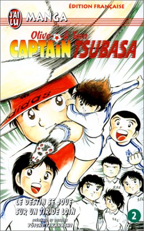 Captain Tsubasa, tome 2 : Le Destin se joue sur un tir de loin Captain Tsubasa, tome 2 : Le Destin se joue sur un tir de loin