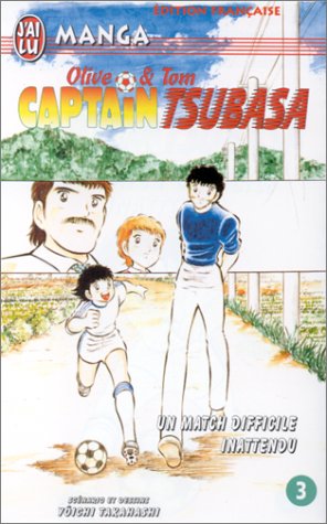 Captain Tsubasa, tome 3 : Un match difficile inattendu Captain Tsubasa, tome 3 : Un match difficile inattendu