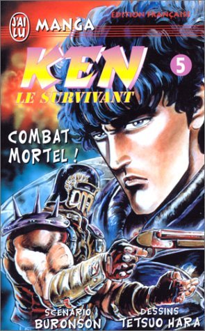 Ken le survivant, tome 5 : Combat mortel !