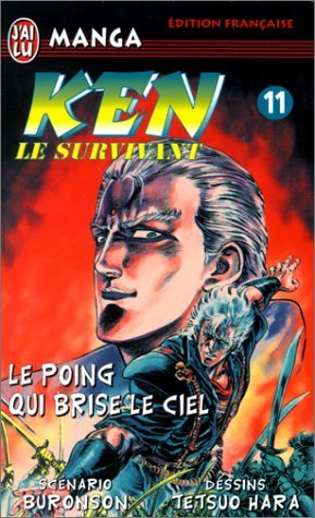 Ken le survivant, tome 11 : Le Poing qui brise le ciel Ken le survivant, tome 11 : Le Poing qui brise le ciel