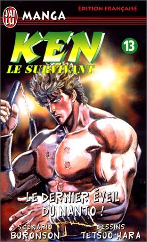 Ken le survivant, tome 13 : Le dernier éveil du nanto ! Ken le survivant, tome 13 : Le dernier éveil du nanto !
