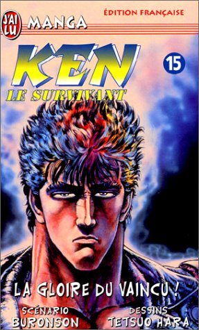 Ken le survivant, tome 15 : La Gloire du vaincu ! Ken le survivant, tome 15 : La Gloire du vaincu !