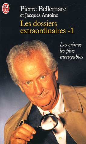 Les dossiers extraordinaires, tome 1 Les dossiers extraordinaires, tome 1