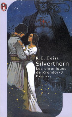 Les Chroniques de Krondor Tome 3 : Silverthorn Les Chroniques de Krondor Tome 3 : Silverthorn