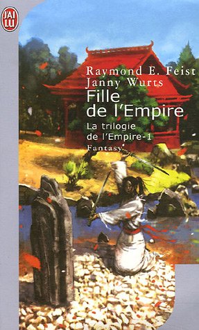 La trilogie de l'Empire, Tome 1 : Fille de l'Empire La trilogie de l'Empire, Tome 1 : Fille de l'Empire