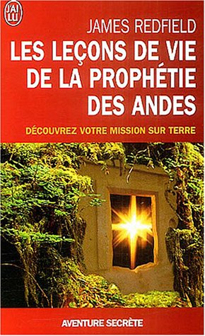 Les leçons de vie de la prophétie des Andes Les leçons de vie de la prophétie des Andes