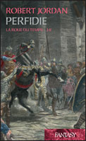 La Roue du Temps Tome 18 : Perfidie La Roue du Temps Tome 18 : Perfidie