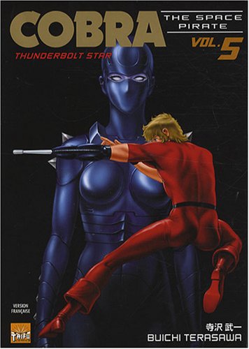 Cobra The Space Pirate, Tome 05 : Thunderbolt Star Cobra The Space Pirate, Tome 05 : Thunderbolt Star