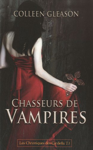 Chasseurs de vampires - Chroniques des Gardella Chasseurs de vampires - Chroniques des Gardella