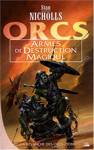 La Revanche des orcs, tome 1 : Armes de destruction magique